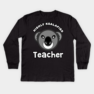 Highly Koalafied Teacher Koala Bear Teachers Day Kids Long Sleeve T-Shirt